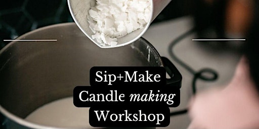 Imagem principal do evento Relit Yourself: Sip+Make Candle Workshop