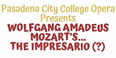 Hauptbild für PCC Opera presents Wolfgang Amadeus Mozart's The Impresario(?)