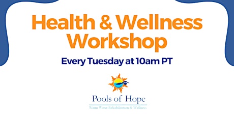 Pools of Hope Health and Wellness Workshop with Gretchen Swanson, DPT, MPH