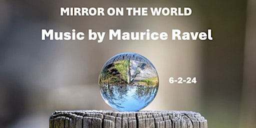 Imagem principal do evento Mirror On The World-Music By Maurice Ravel, a Concert Celebrating Ravel's Global Aesthetics