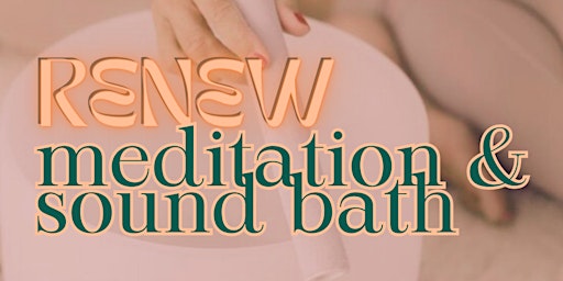 Renew ~ Meditation and Sound Bath primary image
