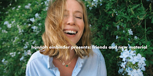 Image principale de hannah einbinder presents: friends and new material