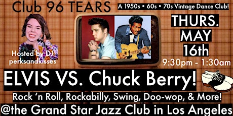 ELVIS VS. Chuck Berry: Vintage Dance Party @ Club 96 TEARS!