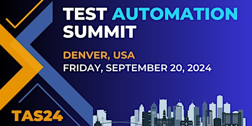 Hauptbild für Test Automation Summit | Denver| 2024