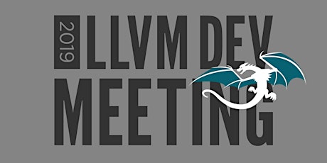2019 LLVM Developers' Meeting - Bay Area