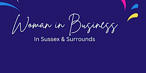 Primaire afbeelding van Woman in Business  in Sussex and Surrounds