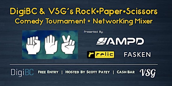 DigiBC & VSG's Rock•Paper•Scissors Comedy Tournament + Networking Mixer!