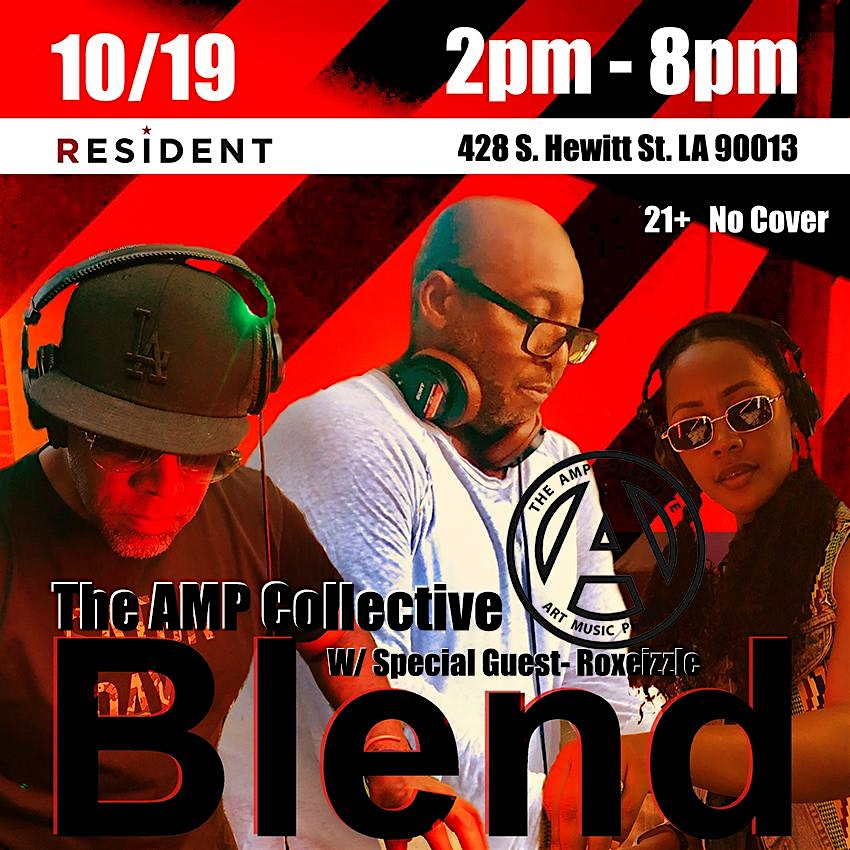 The AMP Collective returns for Fall 2019 for BLEND Day Party wsg Roxcizzle