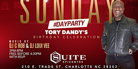 ★-★ SUPER STAR SUNDAY ★-★ Tory Dandy's 40th Bday Celebration ★-★ DJ C Rob & DJ Loui Vee primary image