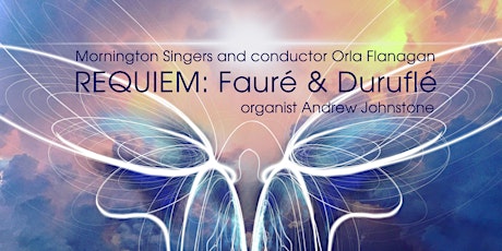 Requiem: Fauré & Duruflé - Mornington Singers Concert