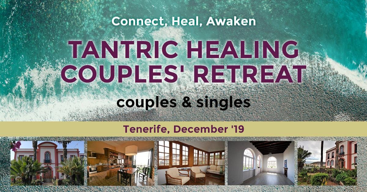 Tantric healing couples retreat in Tenerife!