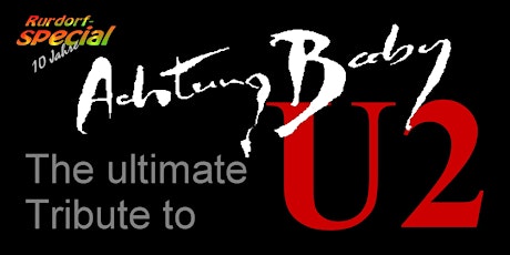 Hauptbild für ACHTUNG BABY – Die ultimative U2-Ttribute-Show