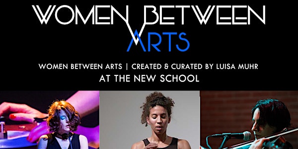 Women Between Arts | The New School | Blasco / M. Parker / Bernstein