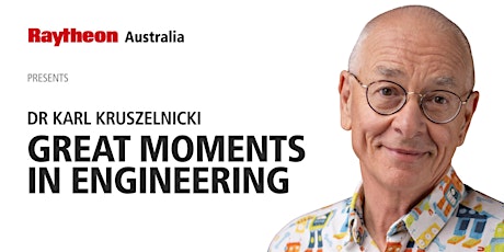 Raytheon Australia presents Dr Karl ‘Great Moments in Engineering’
