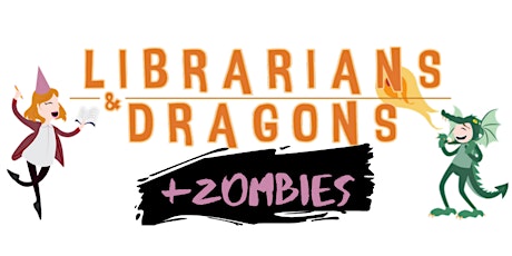 Librarians & Dragons presents: Dragons and Zombies primary image