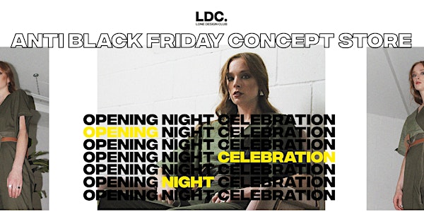ANTI 'BLACK FRIDAY' - Lone Design Club's Opening Night Celebration