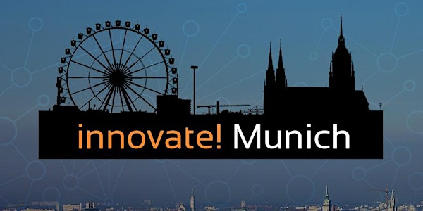 innovate! Munich - Gemeinsam München gestalten