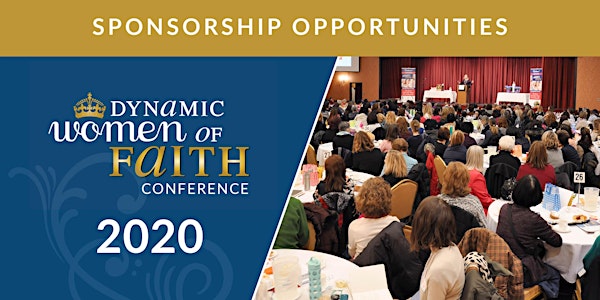 Sponsorship Opportunities - Dynamic Women of Faith Conference 2020