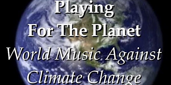 Playing For The Planet: World Music Against Climate Change