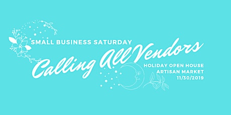 CALL FOR VENDORS: Holiday Open House and Artisan Market primary image