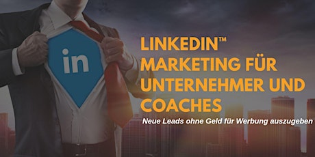Hauptbild für LinkedIn Marketing für Unternehmer und Coaches - Leads ohne Werbekosten