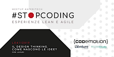 Immagine principale di ROMA Meetup #AperiTech di Stop Coding: Il Design Thinking. Come nascono le idee? Con Jukuki 