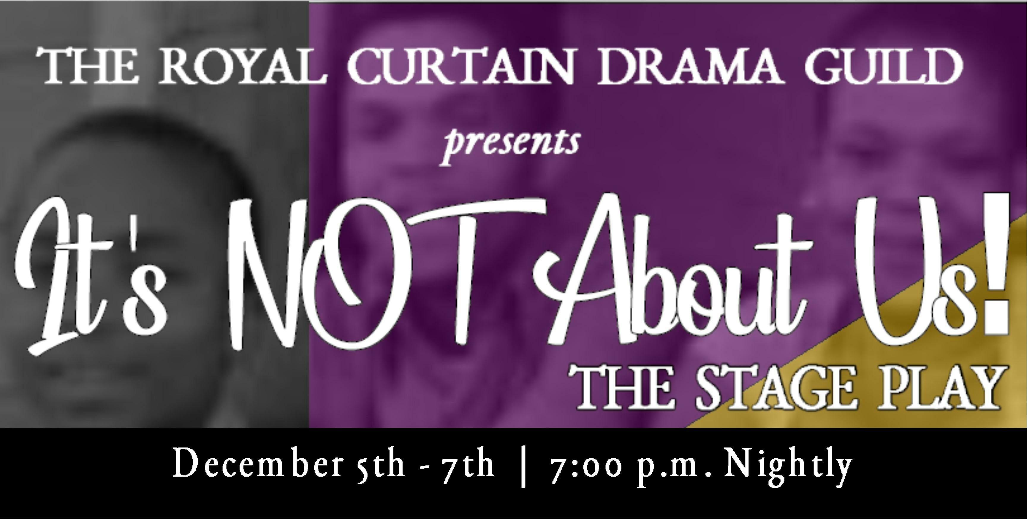 It's NOT About Us! The Stage Play
