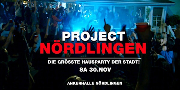 Project Nördlingen! - Die größte Hausparty der Stadt