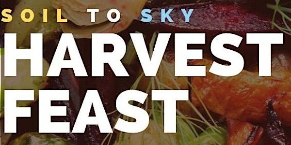 Soil to sky: Harvest Feast