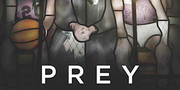 PREY: A Special Documentary Screening & Community Discussion
