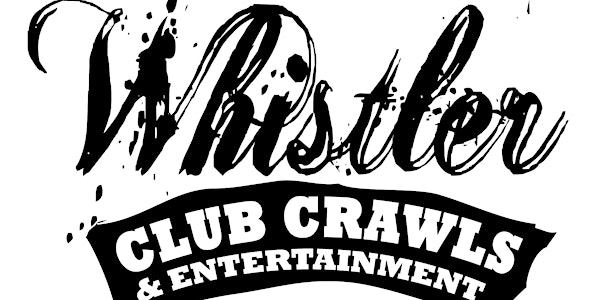Whistler Club Crawl - MLK 2020