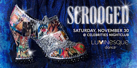 Scrooged - Presented by Luminesque Dance at Celebrities Nightclub primary image