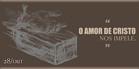 Imagem principal do evento O Amor de Cristo nos Impele