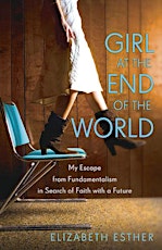 Immagine principale di Book Discussion With Author Elizabeth Esther - "Girl at The End of The World" 