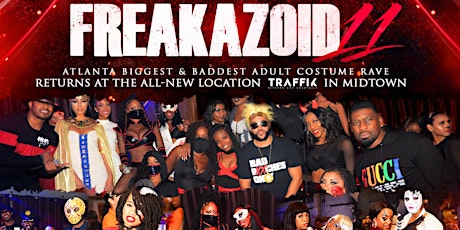 FREAKAZOID 11: Atlanta's Adult Halloween Rave returns @the All-New TRAFFIK!