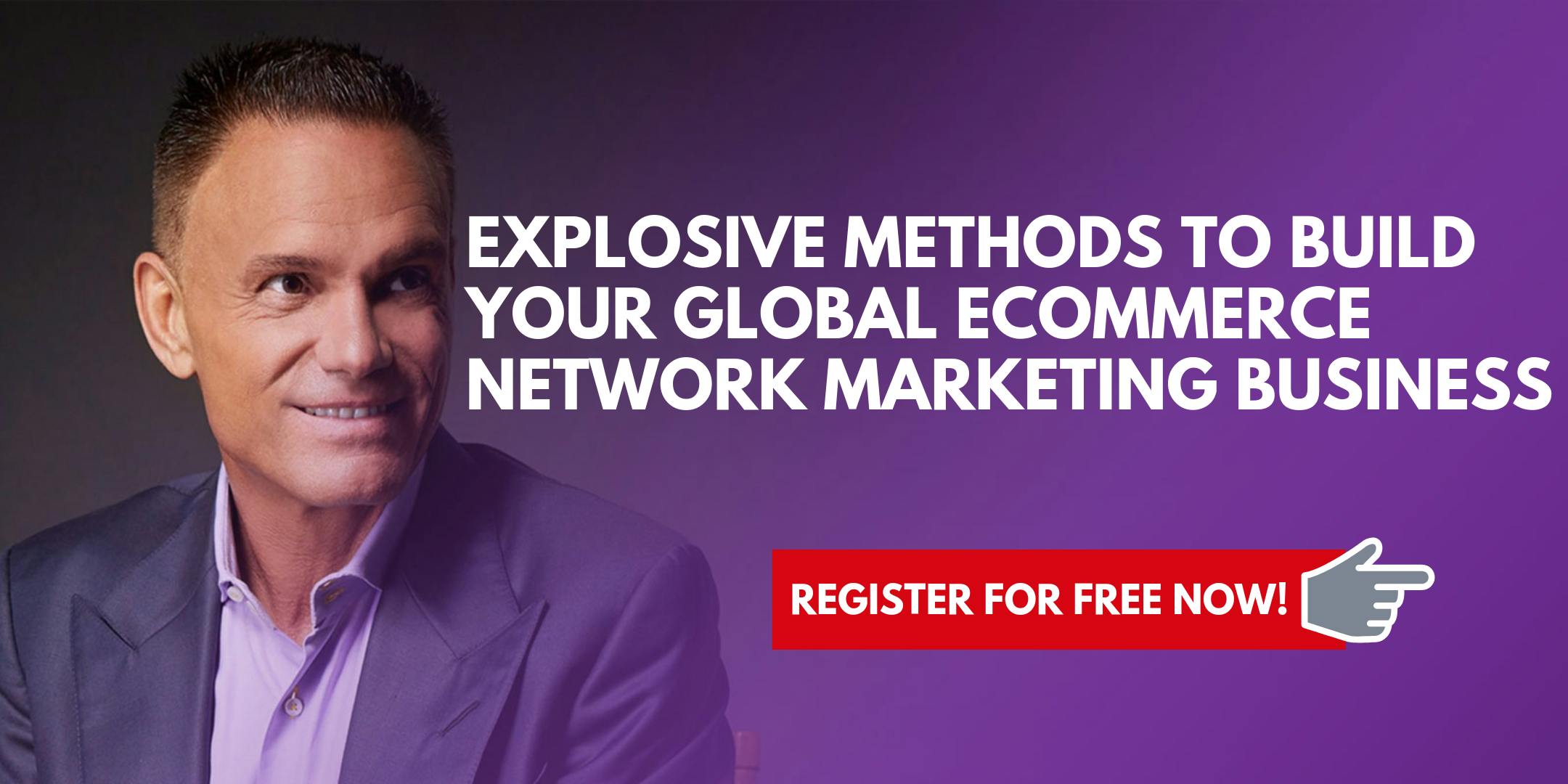 Explosive Methods To Build Your Global ECommerce Network Marketing Business