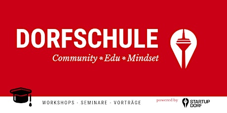 Unfuck Startups, Dorfschule powered by Startupdorf
