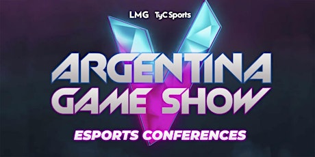 Imagen principal de Esports Conferences -  Argentina Game Show 2019