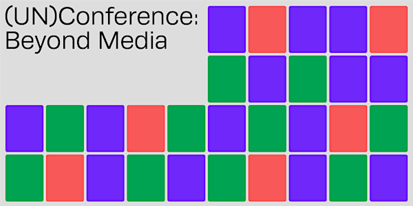 (UN)Conference: Beyond Media