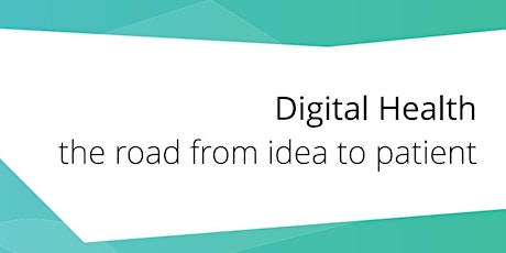 Primaire afbeelding van Digital Health: the road from idea to patient