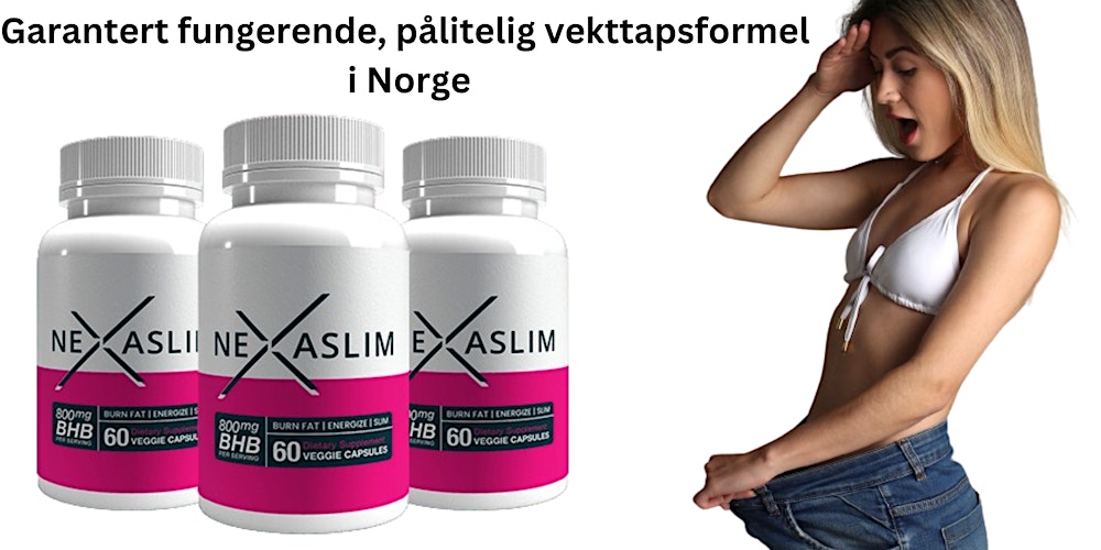 Nexa Slim Anmeldelser, fordeler, pris, kunder sier og hvor du kan kjøpe i Norge! Tickets, Wed, Jun 26, 2024 at 10:00 AM | Eventbrite