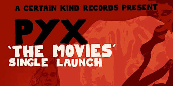 PYX  'The Movies' Single launch