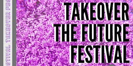 Takeover the Future Festival primary image