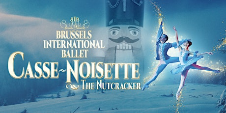 Ballet Casse Noisette - Brussels International Ballet - 21 Décembre