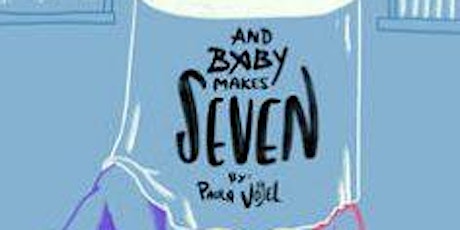 AND BABY MAKES SEVEN by Paula Vogel