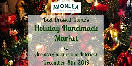 Best Dressed Dame's Holiday Handmade Market at Avonlea Antiques primary image