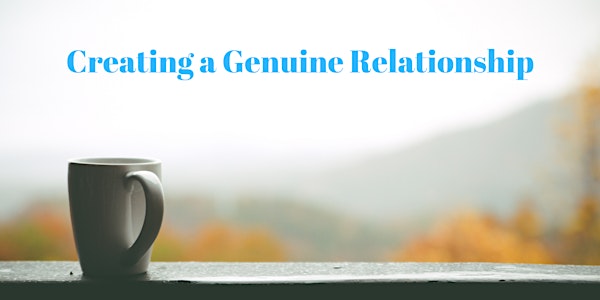 Creating Genuine Relationships