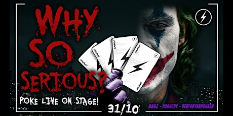 Why So Serious? x POKE LIVE on stage x Halloween edition