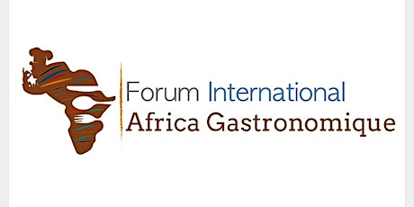 Image principale de Forum International  Africa Gastronomique Dakar 2019