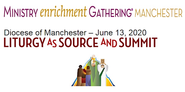 Ministry Enrichment Gathering: Liturgy as Source and Summit